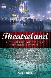 Theatreland: a journey through the heart of London's theatreIbell, Paul