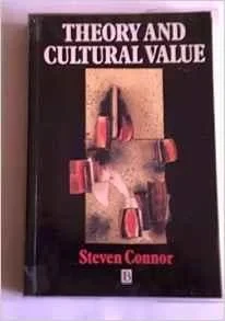 Theory and Cultural ValueConnor, Steven