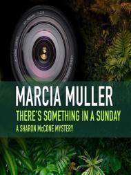 There's Something in a Sunday: A Sharon McCone MysteryMuller, Marcia