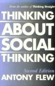 Thinking about Social ThinkingFlew, Antony G.