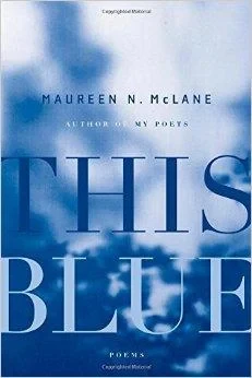 This Blue: PoemsMcLane, Maureen N.