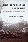This Republic of Suffering: Death and the American Civil WarFaust, Drew Gilpin