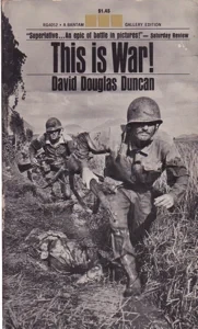 This is War! A Photo-Narrative in Three Parts by: Duncan, David Douglas