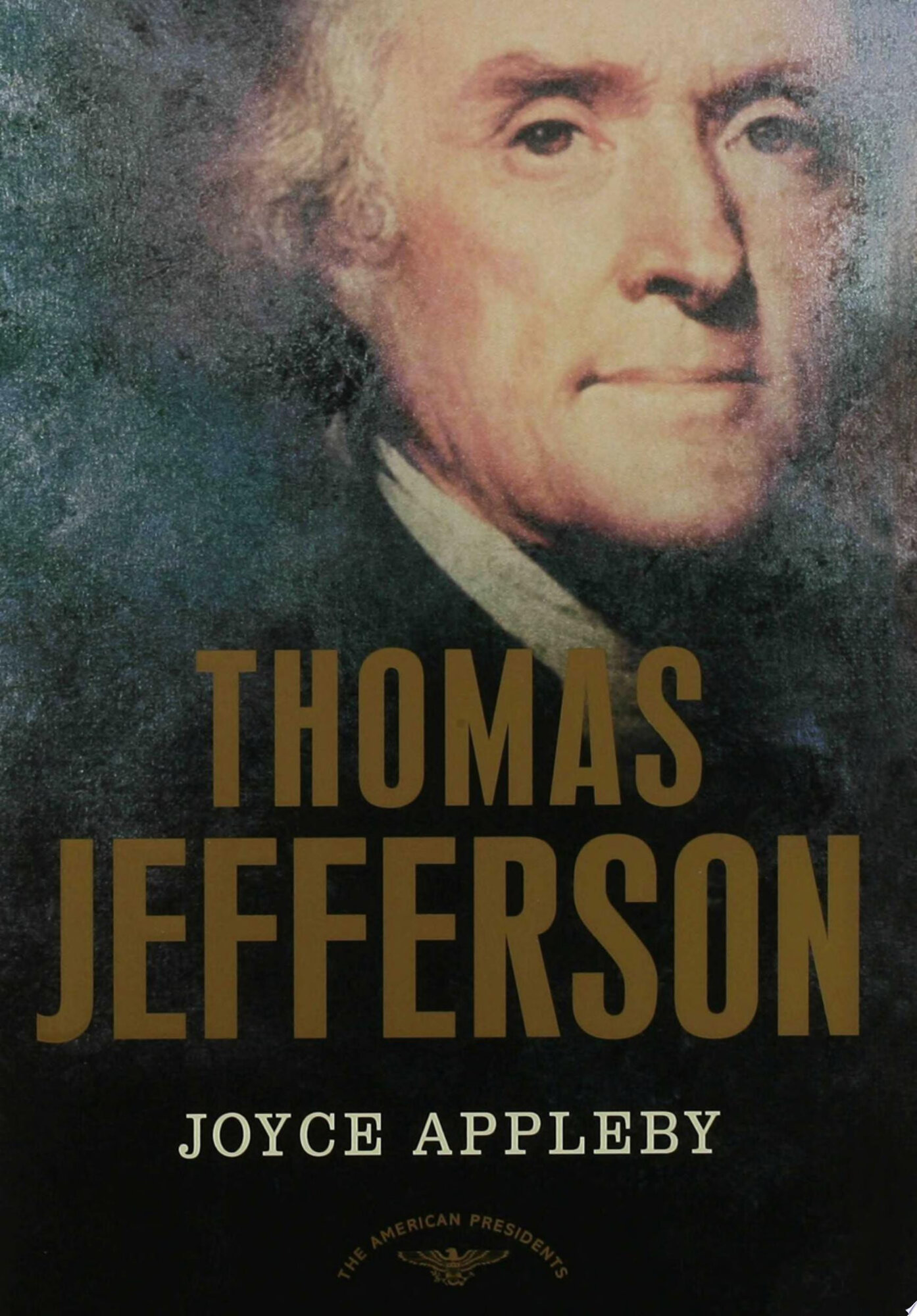 Thomas Jefferson: The 3rd President, 1801-1809 by: Appleby, Joyce