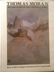 Thomas Moran: Watercolors of the American WestClark, Carol