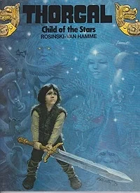 Thorgal, Child of the StarsRosinski and  Jean Van Hamme, Grzegorz, Illust. by: Jean  Van Hamme