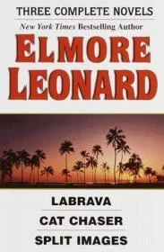 Three Complete Novels: La Brava, Cat Chaser, Split ImagesLeonard, Elmore