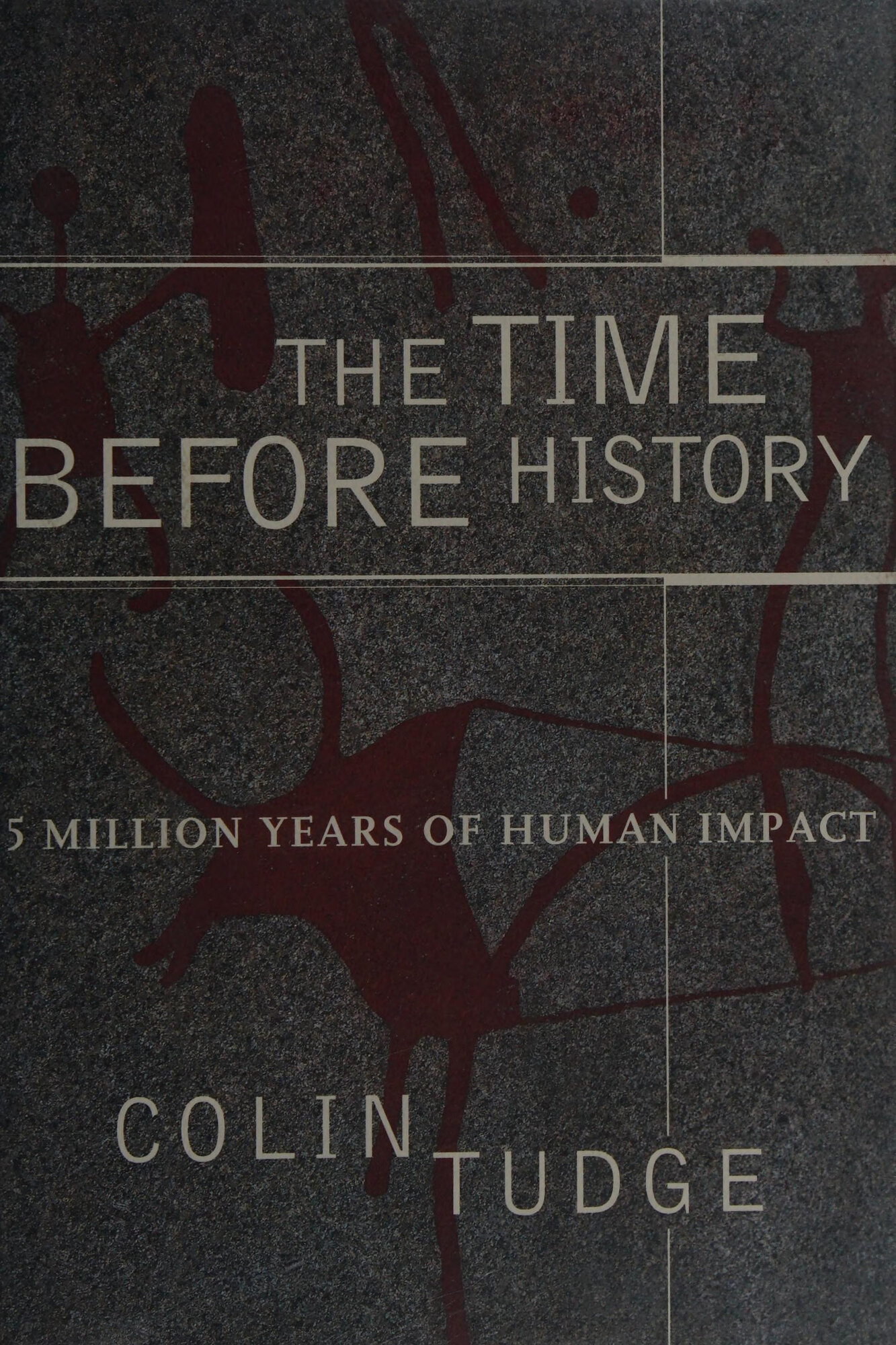 Time Before History: 5 Million Years of Human Impact by: Tudge, Colin