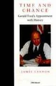 Time and Chance: Gerald Ford's Appointment with HistoryCannon, James