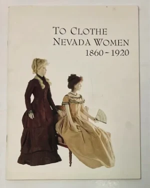 To Clothe Nevada Women 1860-1920Loverin, Janet I.