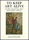To Keep Art Alive; The Effort of Kenneth Hayes Miller, American PainterRothschild, Lincoln