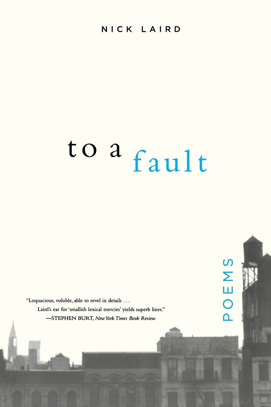 To a Fault: Poems by: Laird, Nick