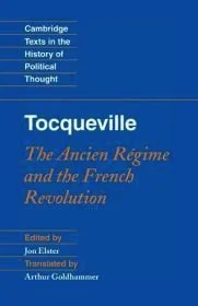 Tocqueville: The Ancien Regime and the French RevolutionElster, Jon (ed.)
