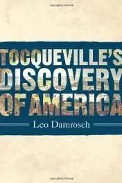 Tocqueville's discovery of AmericaDamrosch, Leopold