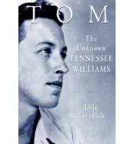Tom: The Unknown Tennessee Williams -- Volume I of the Tennessee Williams BiographyLeverich, Lyle