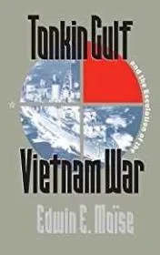 Tonkin Gulf and the Escalation of the Vietnam WarMo
