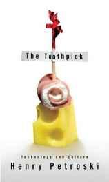 Toothpick, The: Technology and CulturePetroski, Henry