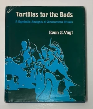 Tortillas for the GodsVogt, Evan Z.