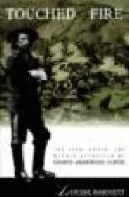 Touched by Fire: The Life, Death, and Mythic Afterlife of George Armstrong CusterBarnett, Louise