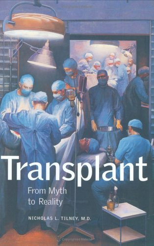 Transplant: From Myth to Reality by: Tilney, Nicholas L.