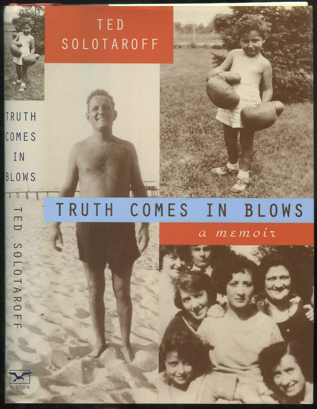 Truth Comes in Blows: A Memoir by: Solotaroff, Ted