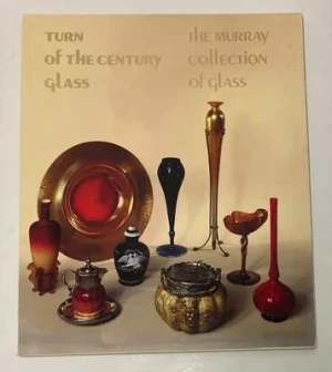 Turn of the Century Glass: The Murray Collection of GlassCurrier Gallery of Art