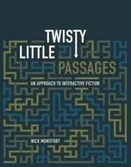 Twisty Little Passages: An Approach to Interactive FictionMontfort, Nick