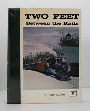 Two Feet Between the Rails - Volume 1 - The Early YearsJones, Robert C.