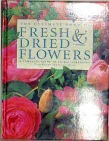 Ultimate Book of Fresh & Dried Flowers, TheMoore, Terence Barnett Fiona