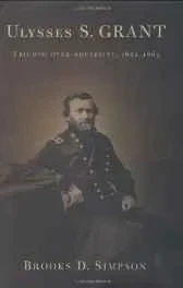 Ulysses S. Grant: Triumph Over Adversity, 1822-1865Simpson, Brooks D.
