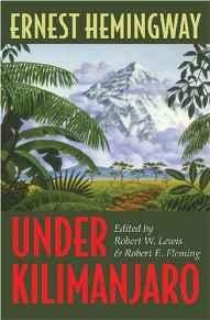 Under KilimanjaroHemingway, Ernest