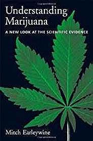 Understanding Marijuana: A New Look at the Scientific EvidenceEarleywine, Mitch