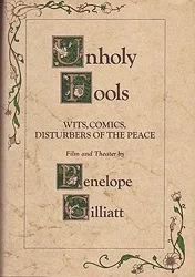 Unholy Fools: Wits, Comics, Disturbers of the PeaceGilliatt, Penelope