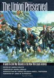 Union Preserved, The: A Guide to Civil War Records in the New York State ArchivesHolzer, Harold