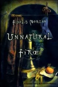 Unnatural Fire: A Countess Ashby de la Zouche MysteryMorgan, Fidelis