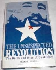 Unsuspected Revolution, The: The Birth and Rise of CastroismLlerena, Mario