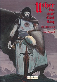 Uther the Half Dead KingHampton, Bo and Dan Abnett, Illust. by: Bo  Hampton