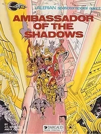 Valerian Spatiotemporal Agent; Ambassador of the ShadowsMezieres, J.C. and P. Christin, Illust. by: Jean-Claude   Mezieres