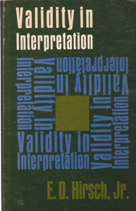 Validity in Interpretation by: Hirsch, E. D. Jr.
