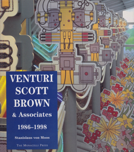 Venturi, Scott Brown & Associates: Buildings and Projects, 1986-1998 by: Moos, Stanislaus von