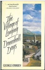 Village of Longing, The: and Dancehall DaysO'Brien, George