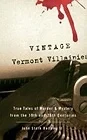 Vintage Vermont Villainies: True Tales of Murder & Mystery from the 19th and 20th CenturiesBellamy II, John Stark