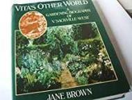 Vita's Other World: A Gardening Biography of Vita Sackville-WestBrown, Jane
