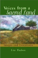 Voices from a Sacred Land: Images and EvocationsPaulson, Lisa