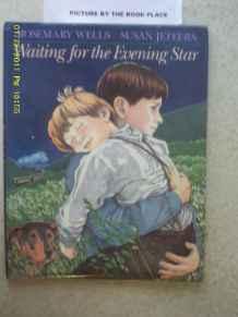 Waiting for the Evening StarWells, Rosemary, Illust. by: Susan, Jeffers  - Product Image