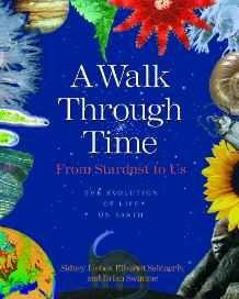Walk Through Time, A: From Stardust to Us-The Evolution of Life on EarthLiebes, Sidney