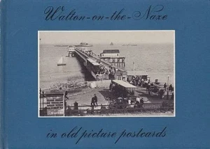 Walton-on-the-Naxe in old picture postcardsNorman, Bernard J.