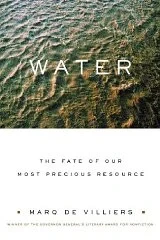 Water: The Fate of Our Most Precious ResourceDe Villiers, Marq