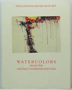 Watercolors from the Abstract Expressionist Era - April 1 Through June 3, 1990 - The Katonah Museum of ArtWechsler (Curator), Jeffrey