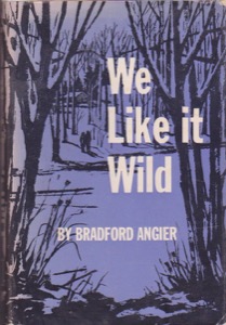 We Like it Wild by: Angier, Bradford